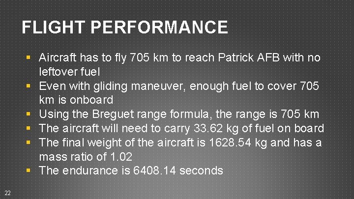 FLIGHT PERFORMANCE § Aircraft has to fly 705 km to reach Patrick AFB with FLIGHT PERFORMANCE § Aircraft has to fly 705 km to reach Patrick AFB with