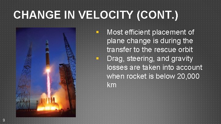 CHANGE IN VELOCITY (CONT. ) § § 9 Most efficient placement of plane change CHANGE IN VELOCITY (CONT. ) § § 9 Most efficient placement of plane change