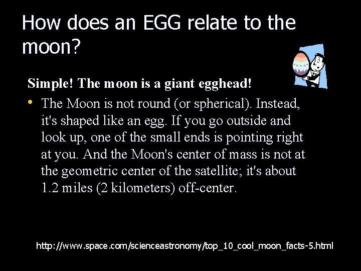 How does an EGG relate to the moon? Simple! The moon is a giant