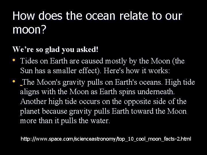 How does the ocean relate to our moon? We’re so glad you asked! •