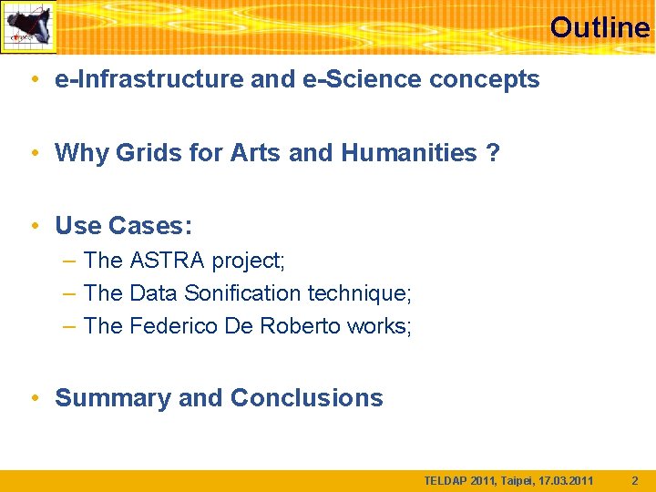 Outline • e-Infrastructure and e-Science concepts • Why Grids for Arts and Humanities ?