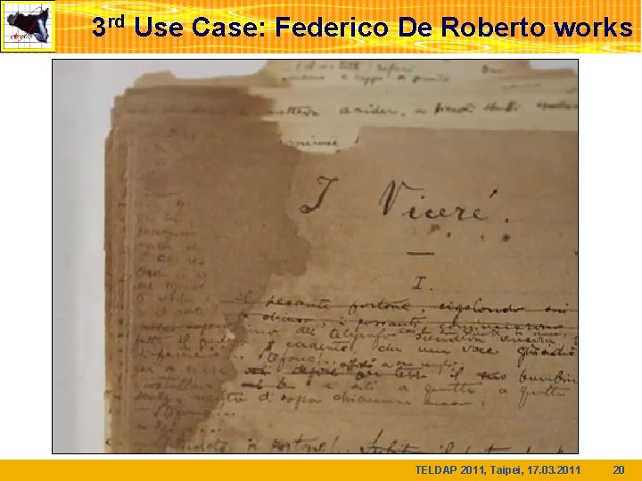 3 rd Use Case: Federico De Roberto works TELDAP 2011, Taipei, 17. 03. 2011
