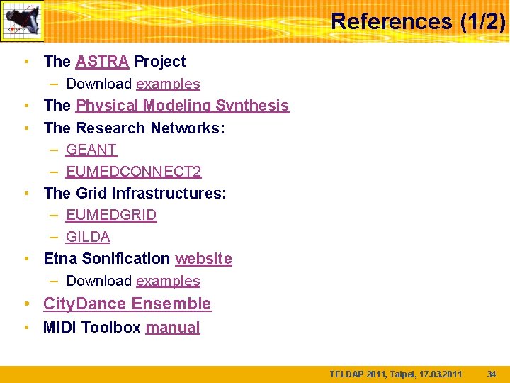 References (1/2) • The ASTRA Project – Download examples • The Physical Modeling Synthesis