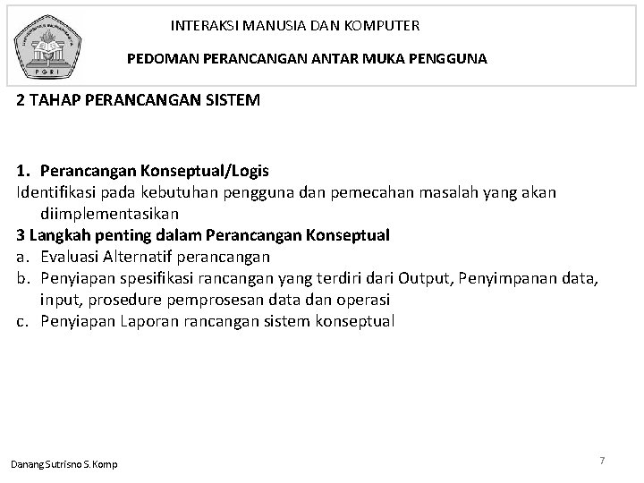 INTERAKSI MANUSIA DAN KOMPUTER PEDOMAN PERANCANGAN ANTAR MUKA PENGGUNA 2 TAHAP PERANCANGAN SISTEM 1.