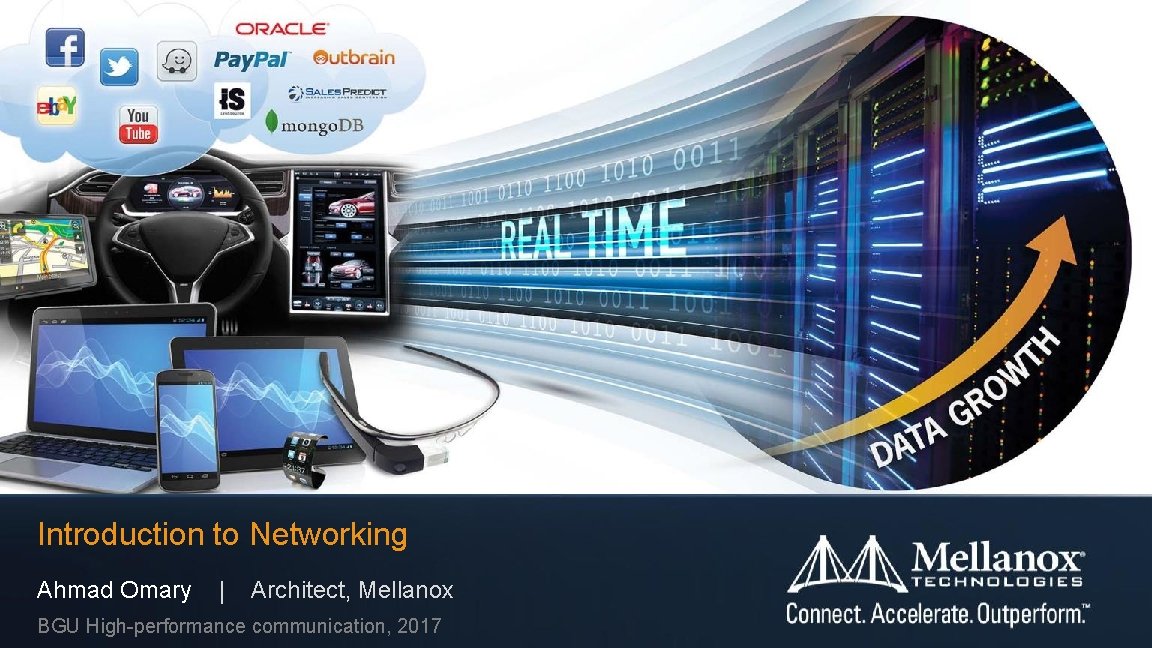 Introduction to Networking Ahmad Omary | Architect, Mellanox BGU High-performance communication, 2017 