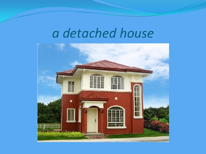 a detached house 