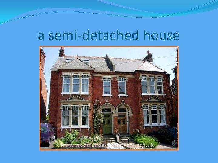 a semi-detached house 