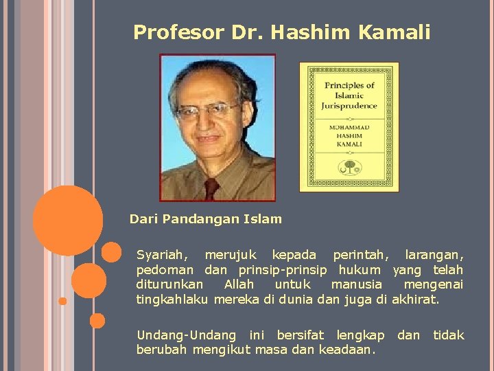 Profesor Dr. Hashim Kamali Dari Pandangan Islam Syariah, merujuk kepada perintah, larangan, pedoman dan