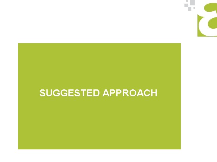 SUGGESTED APPROACH 