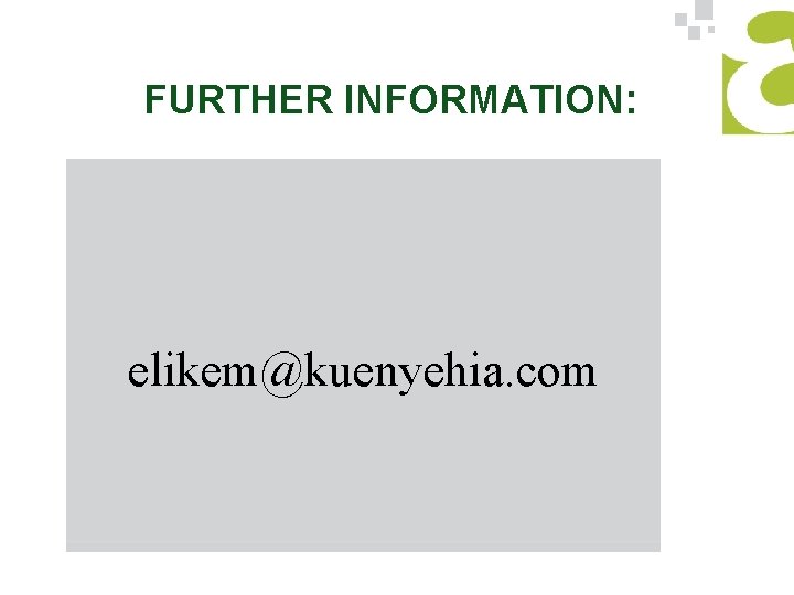 FURTHER INFORMATION: elikem@kuenyehia. com 