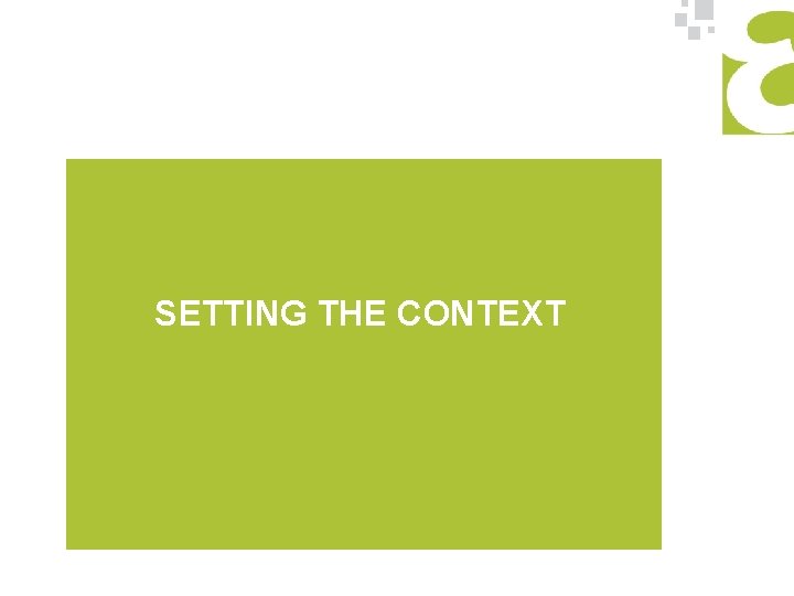 SETTING THE CONTEXT 