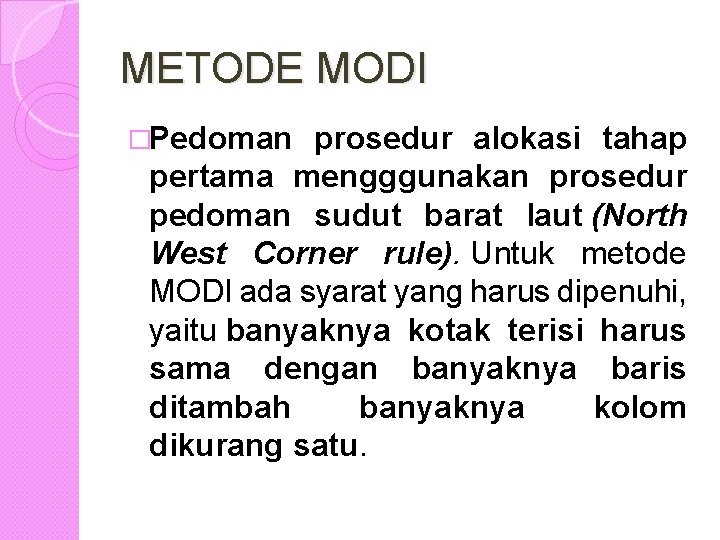 METODE MODI �Pedoman prosedur alokasi tahap pertama mengggunakan prosedur pedoman sudut barat laut (North