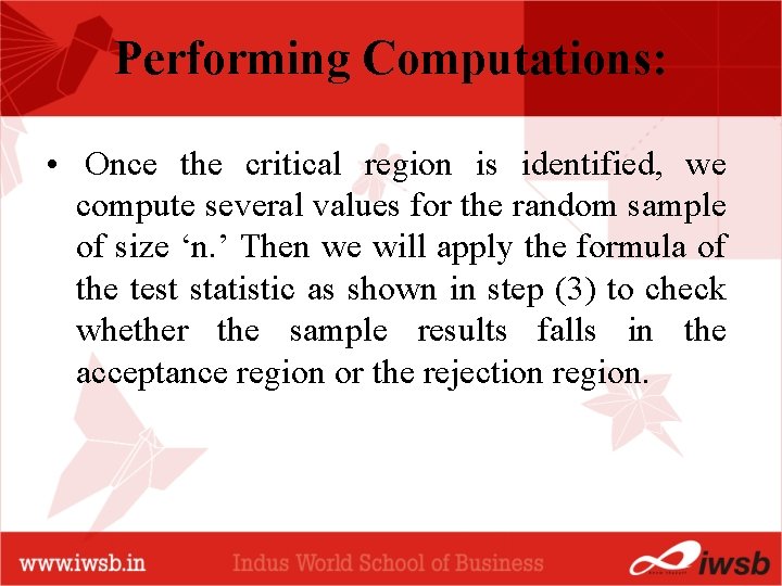 Performing Computations: • Once the critical region is identified, we compute several values for