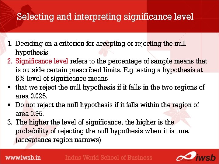 Selecting and interpreting significance level 1. Deciding on a criterion for accepting or rejecting