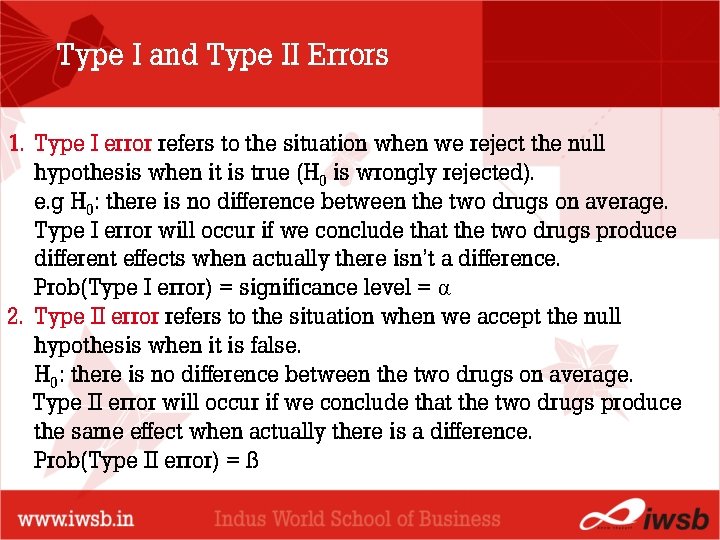 Type I and Type II Errors 1. Type I error refers to the situation