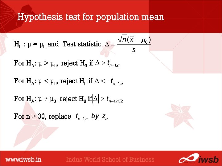 Hypothesis test for population mean H 0 : µ = µ 0 and Test