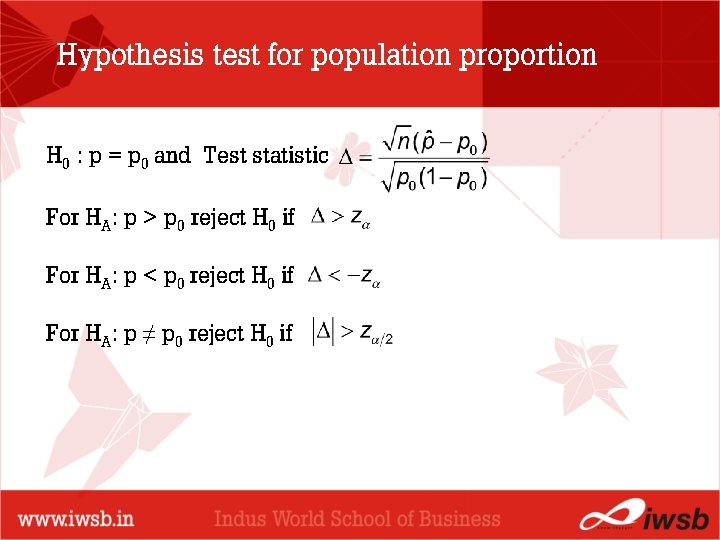 Hypothesis test for population proportion H 0 : p = p 0 and Test