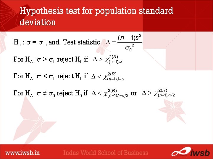 Hypothesis test for population standard deviation H 0 : = 0 and Test statistic