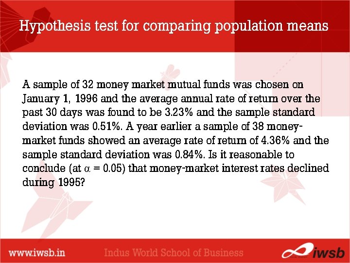 Hypothesis test for comparing population means A sample of 32 money market mutual funds