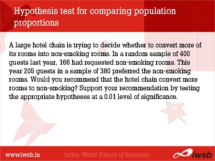 Hypothesis test for comparing population proportions A large hotel chain is trying to decide