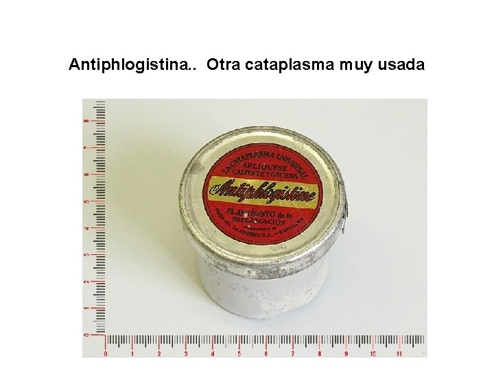 Antiphlogistina. . Otra cataplasma muy usada 