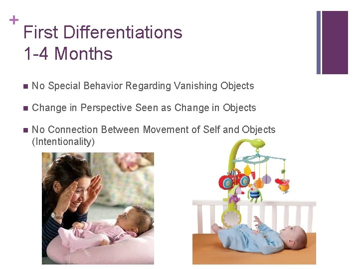 + First Differentiations 1 -4 Months n No Special Behavior Regarding Vanishing Objects n