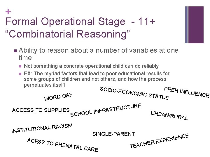 + Formal Operational Stage - 11+ “Combinatorial Reasoning” n Ability time to reason about