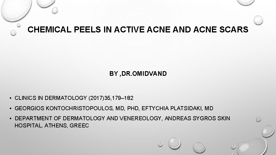 CHEMICAL PEELS IN ACTIVE ACNE AND ACNE SCARS BY , DR. OMIDVAND • CLINICS