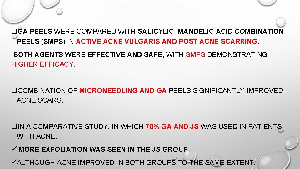q. GA PEELS WERE COMPARED WITH SALICYLIC–MANDELIC ACID COMBINATION PEELS (SMPS) IN ACTIVE ACNE