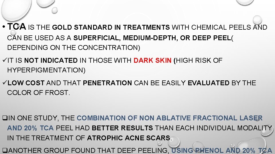  • TCA IS THE GOLD STANDARD IN TREATMENTS WITH CHEMICAL PEELS AND CAN