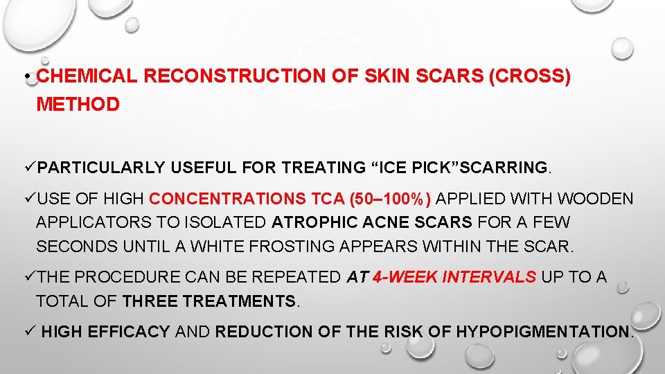  • CHEMICAL RECONSTRUCTION OF SKIN SCARS (CROSS) METHOD üPARTICULARLY USEFUL FOR TREATING “ICE