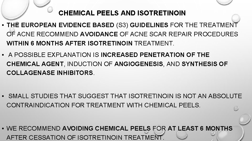 CHEMICAL PEELS AND ISOTRETINOIN • THE EUROPEAN EVIDENCE BASED (S 3) GUIDELINES FOR THE