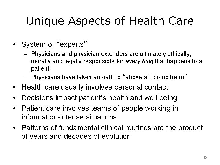 Unique Aspects of Health Care • System of “experts” – Physicians and physician extenders