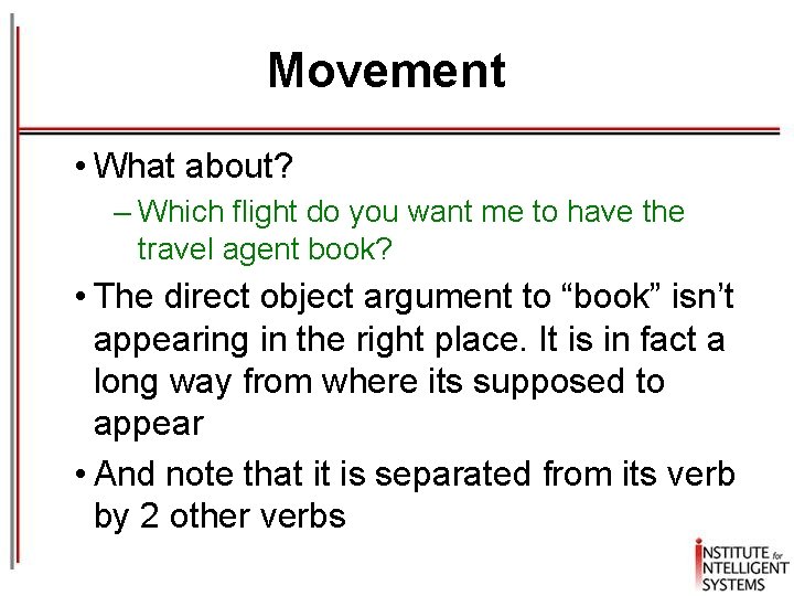 Movement • What about? – Which flight do you want me to have the