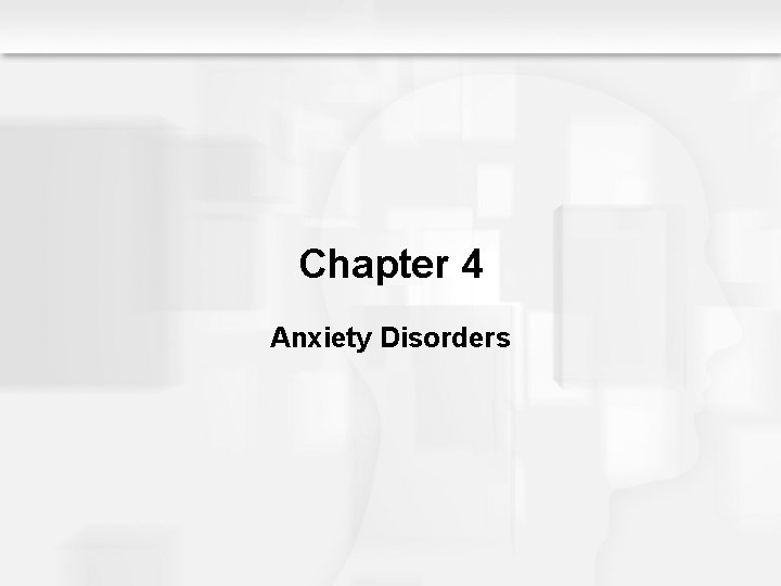 Chapter 4 Anxiety Disorders 