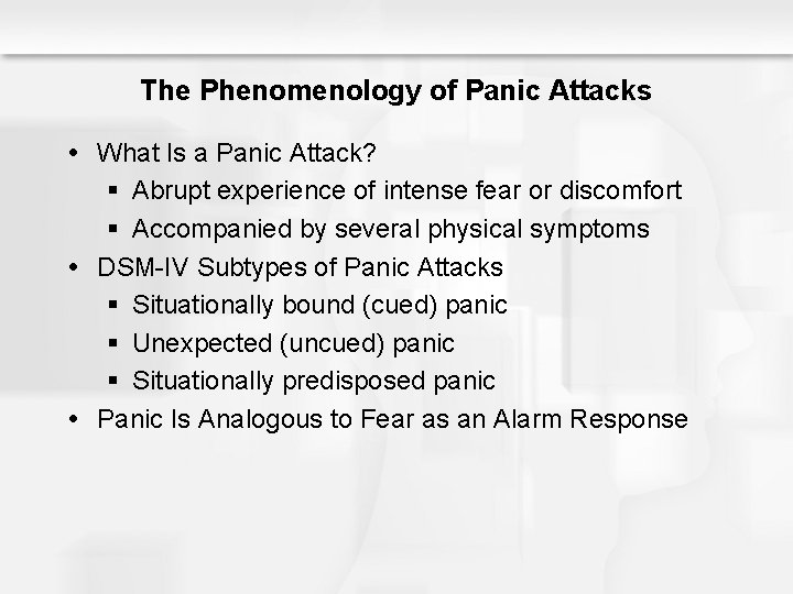 The Phenomenology of Panic Attacks What Is a Panic Attack? § Abrupt experience of