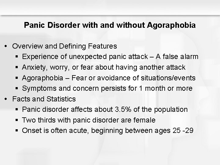 Panic Disorder with and without Agoraphobia Overview and Defining Features § Experience of unexpected