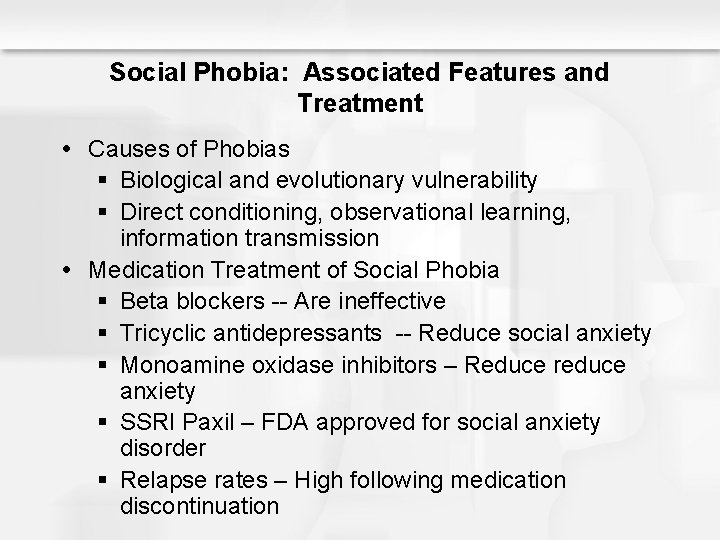 Social Phobia: Associated Features and Treatment Causes of Phobias § Biological and evolutionary vulnerability