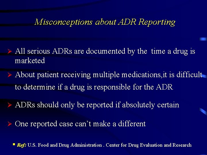 Misconceptions about ADR Reporting Ø All serious ADRs are documented by the time a Misconceptions about ADR Reporting Ø All serious ADRs are documented by the time a