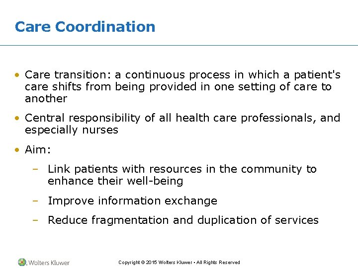 Care Coordination • Care transition: a continuous process in which a patient's care shifts Care Coordination • Care transition: a continuous process in which a patient's care shifts