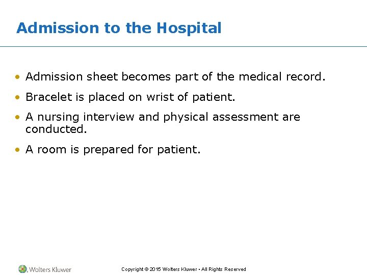 Admission to the Hospital • Admission sheet becomes part of the medical record. • Admission to the Hospital • Admission sheet becomes part of the medical record. •