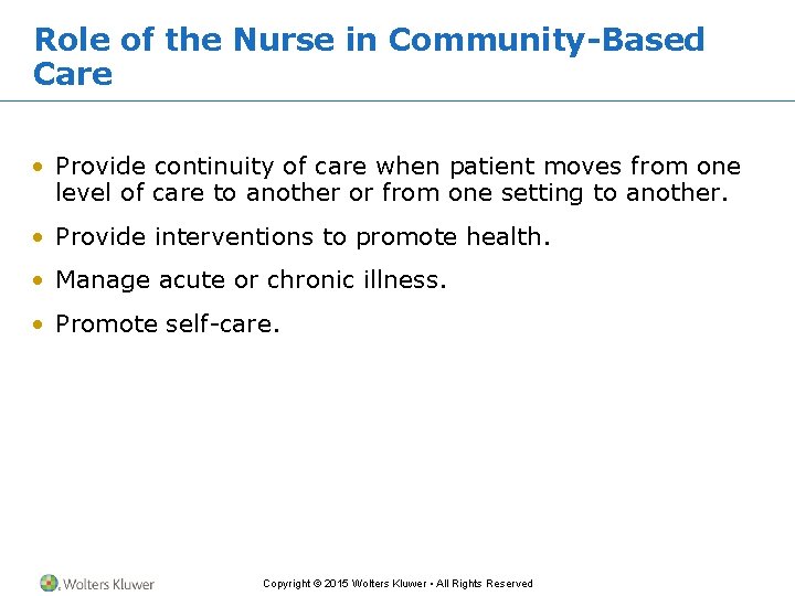 Role of the Nurse in Community-Based Care • Provide continuity of care when patient Role of the Nurse in Community-Based Care • Provide continuity of care when patient