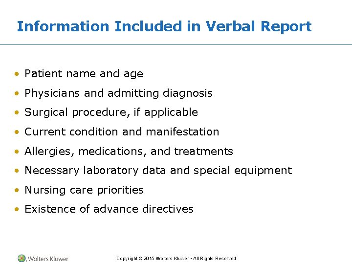 Information Included in Verbal Report • Patient name and age • Physicians and admitting Information Included in Verbal Report • Patient name and age • Physicians and admitting