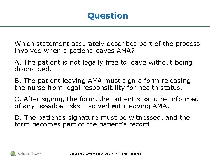 Question Which statement accurately describes part of the process involved when a patient leaves Question Which statement accurately describes part of the process involved when a patient leaves