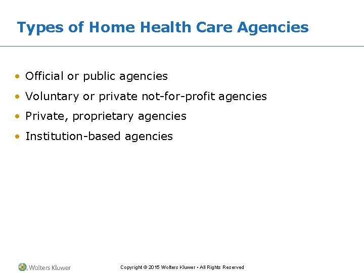 Types of Home Health Care Agencies • Official or public agencies • Voluntary or Types of Home Health Care Agencies • Official or public agencies • Voluntary or