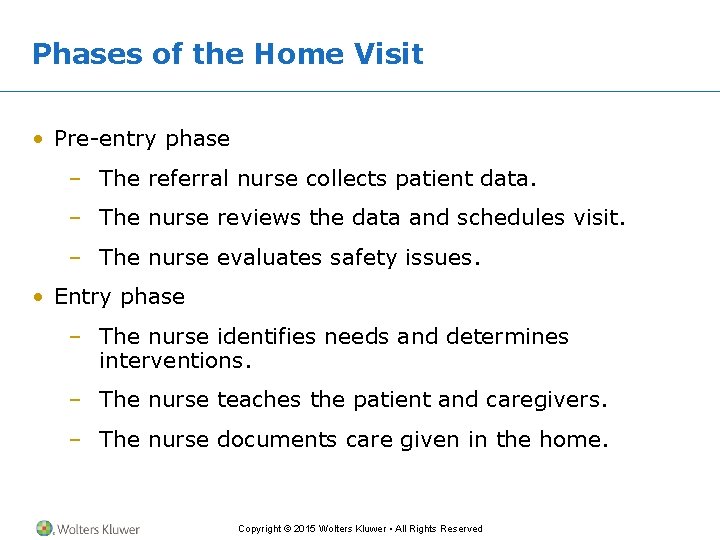 Phases of the Home Visit • Pre-entry phase – The referral nurse collects patient Phases of the Home Visit • Pre-entry phase – The referral nurse collects patient