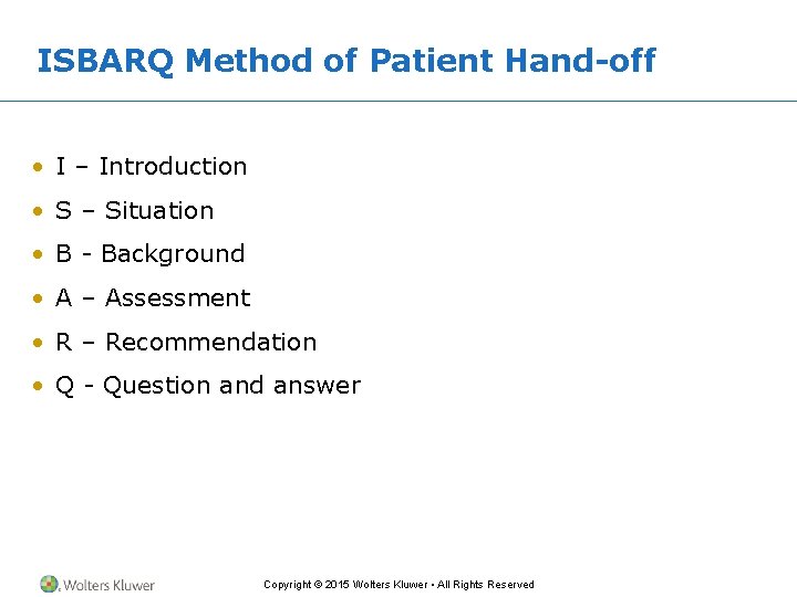 ISBARQ Method of Patient Hand-off • I – Introduction • S – Situation • ISBARQ Method of Patient Hand-off • I – Introduction • S – Situation •