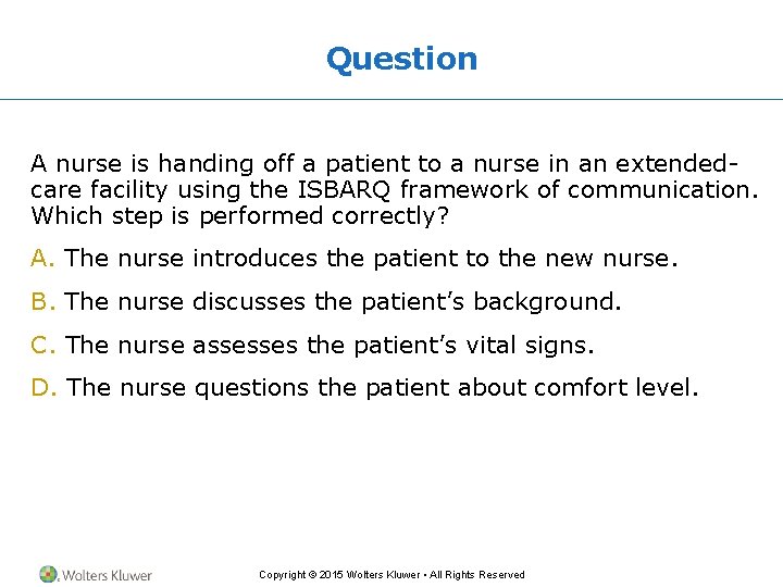 Question A nurse is handing off a patient to a nurse in an extendedcare Question A nurse is handing off a patient to a nurse in an extendedcare