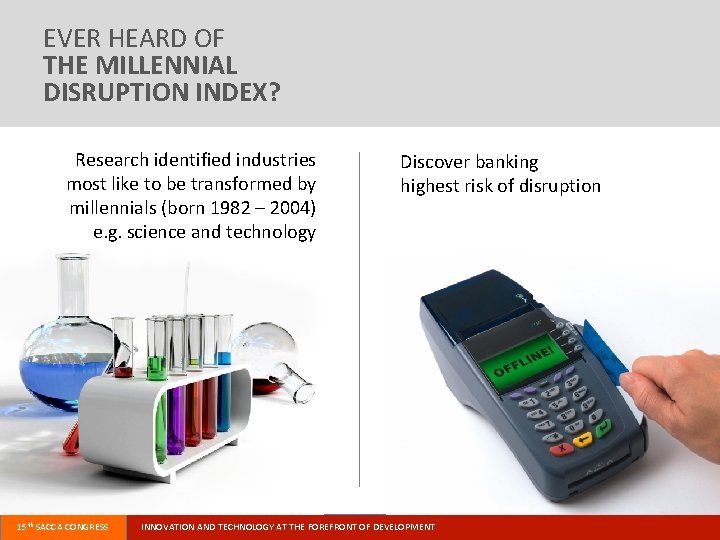 EVER HEARD OF THE MILLENNIAL DISRUPTION INDEX? Research identified industries most like to be