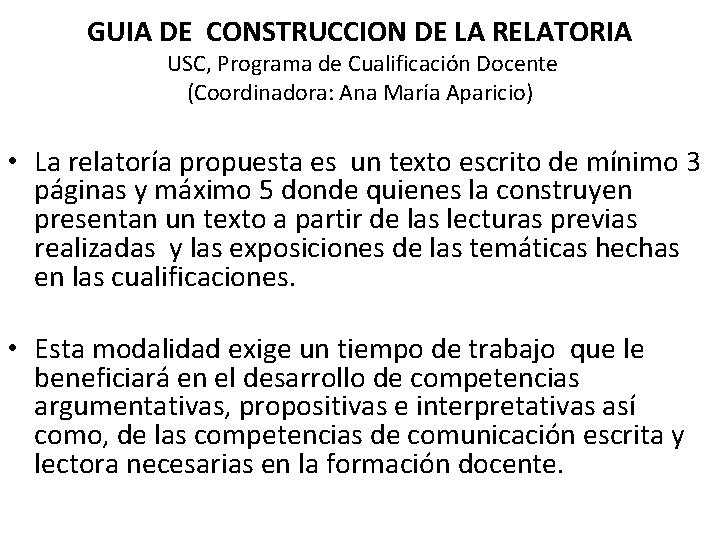 GUIA DE CONSTRUCCION DE LA RELATORIA USC, Programa de Cualificación Docente (Coordinadora: Ana María